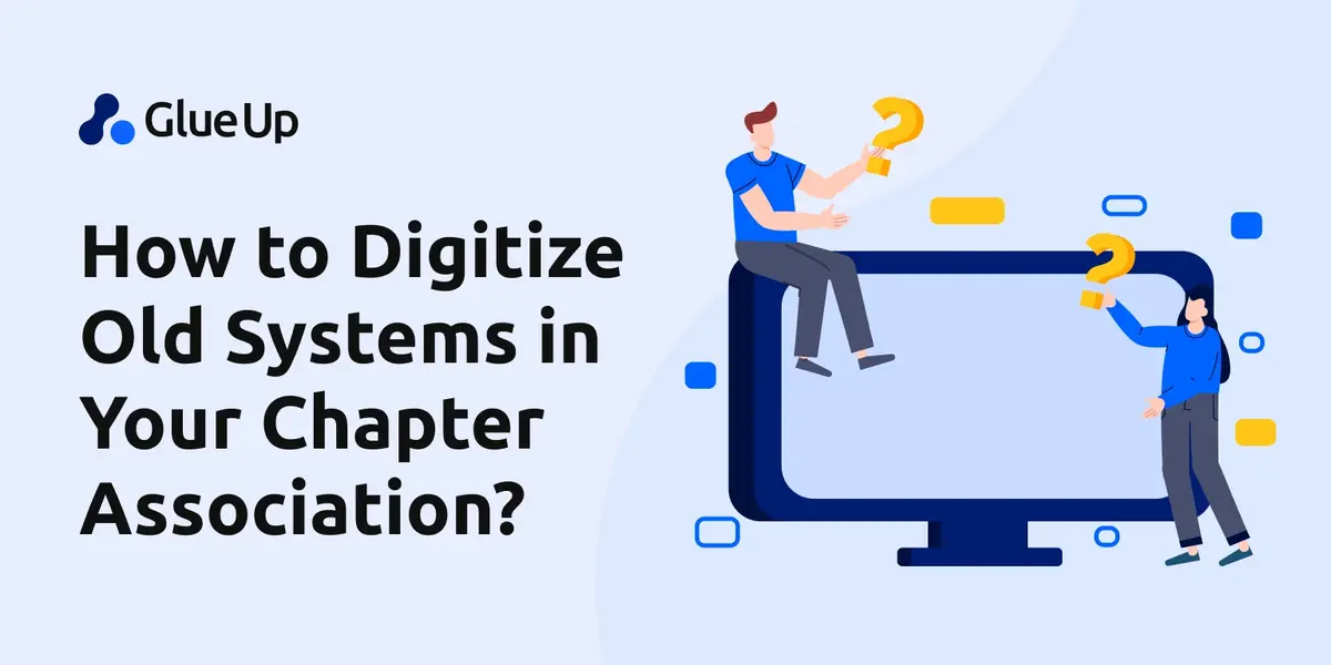 How to Digitize Old Systems in Your Chapter Association?