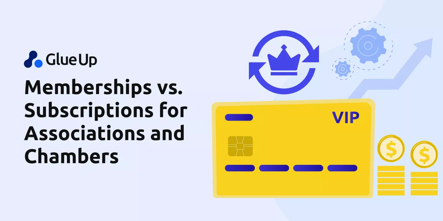 Memberships Vs. Subscriptions for Associations and Chambers