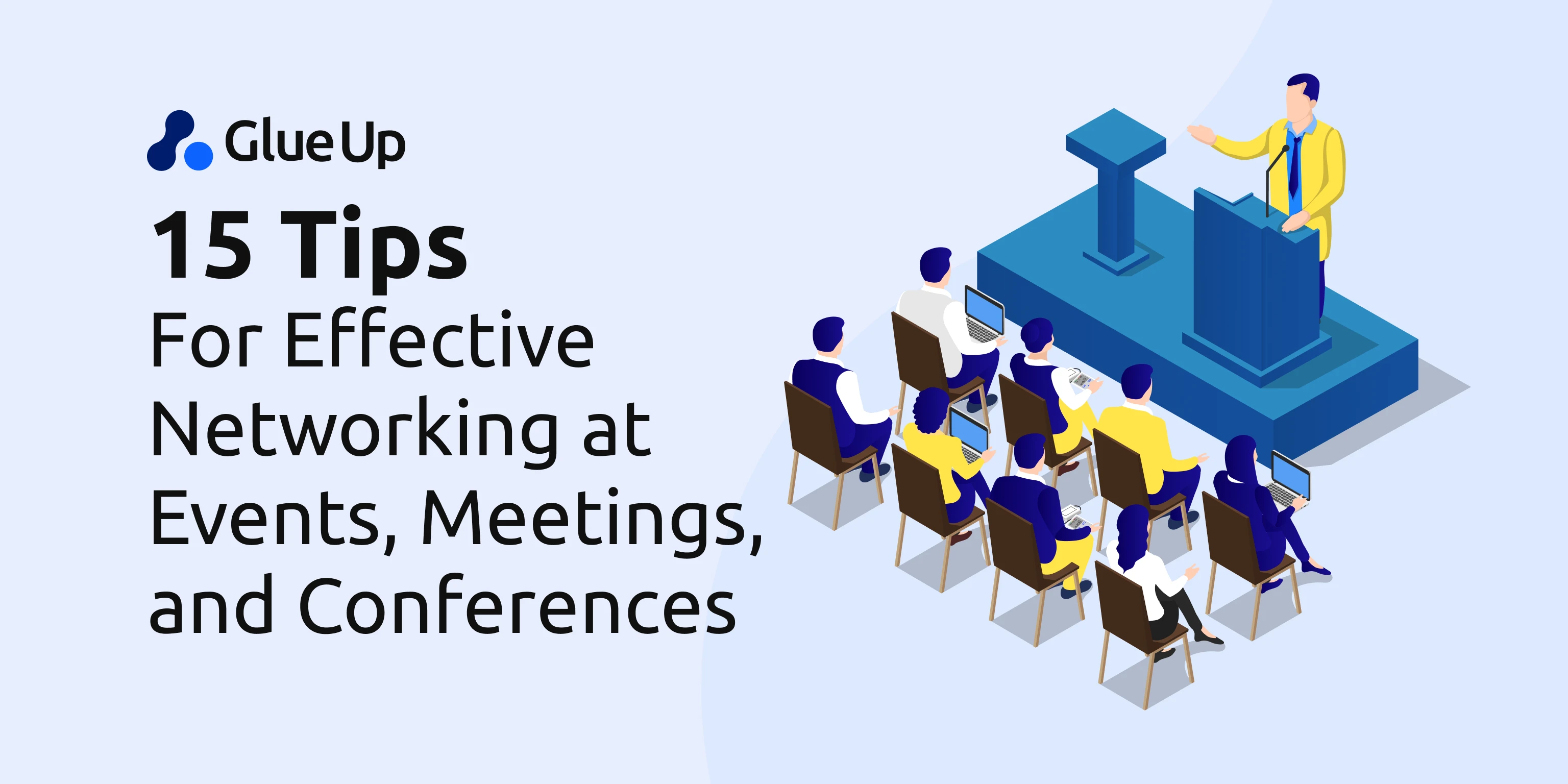 15 Tips For Effective Networking at Events, Meetings, and Conferences