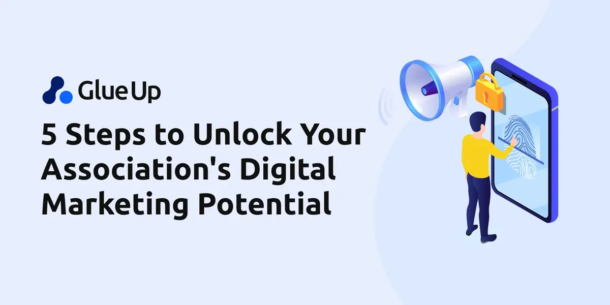 5 Steps to Unlock Your Association's Digital Marketing Potential