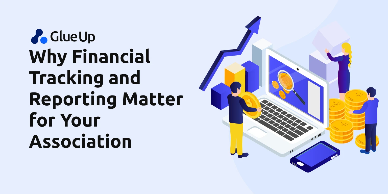 Why Financial Tracking and Reporting Matter for Your Association