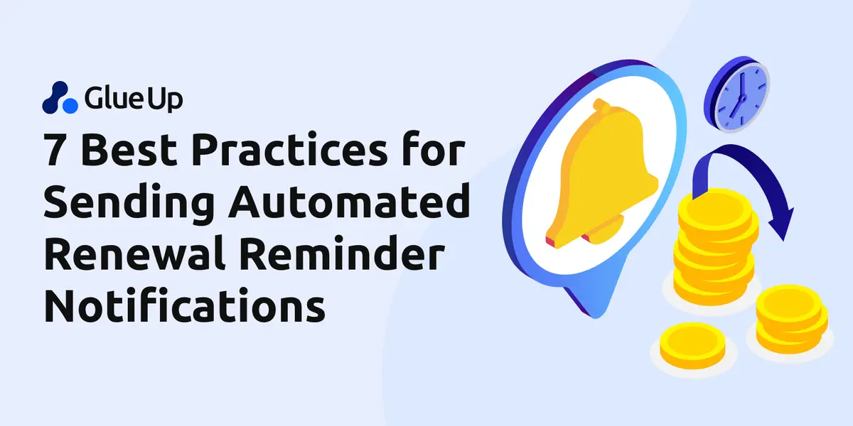 7 Best Practices for Sending Automated Renewal Reminder Notifications