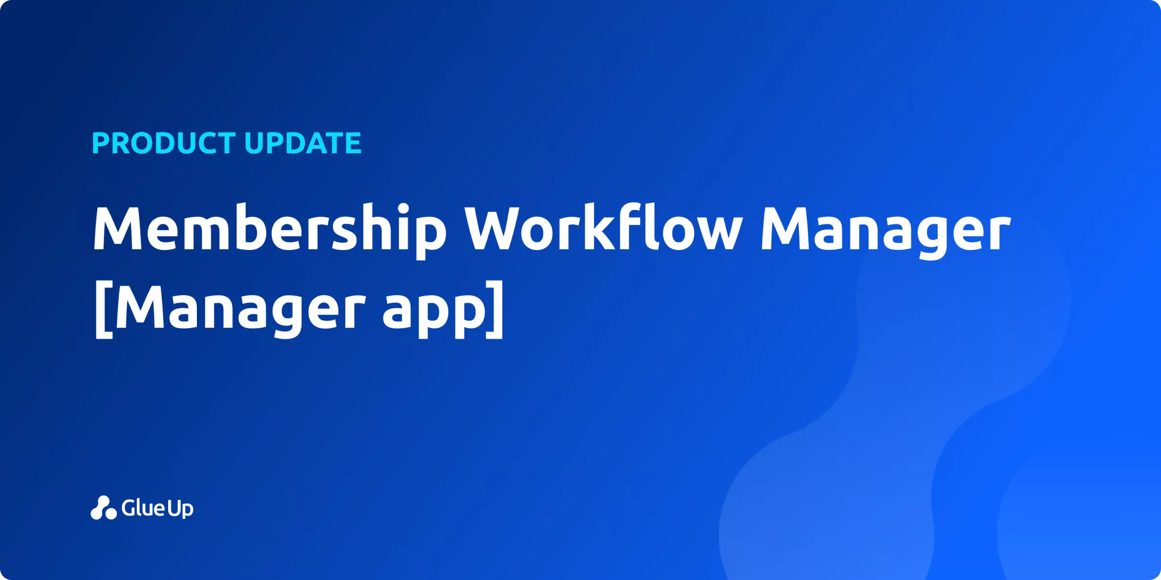 Introducing the Membership Workflow Manager on Our Mobile App