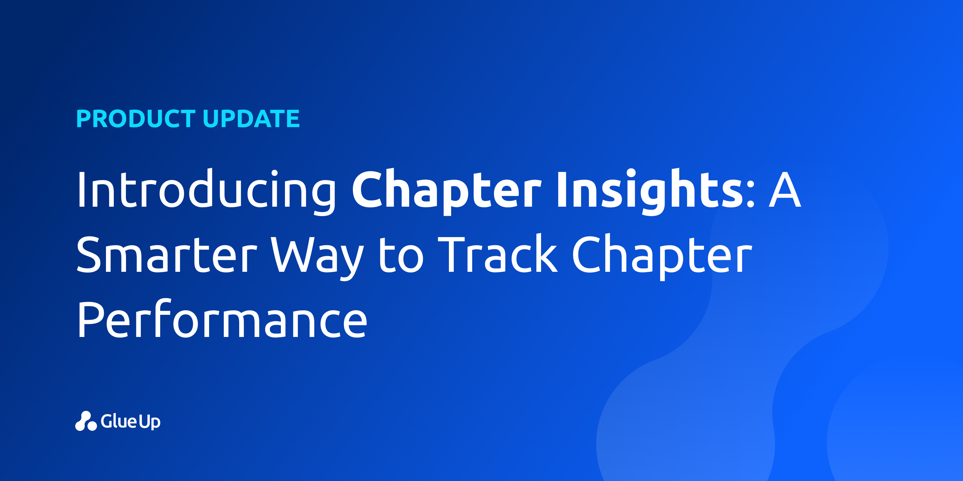 Introducing Chapter Insights: A Smarter Way to Track Chapter Performance