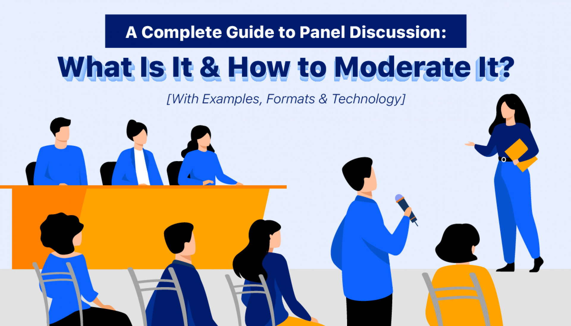 A Complete Guide to Panel Discussion: What Is It & How to Moderate It? [With Examples, Formats & Technology]