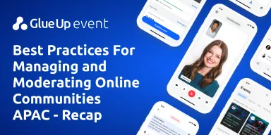 Event Best Practices For Managing and Moderating Online Communities APAC - RecapEvent Best Practices For Managing and Moderating Online Communities APAC - Recap