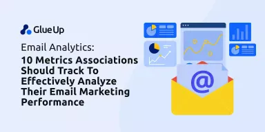 Email Analytics: 10 Metrics Associations Should Track To Analyze Their Email Marketing Performance Effectively