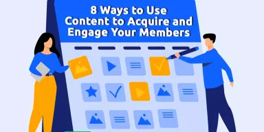 8 Ways to Use Content to Acquire and Engage Your Members