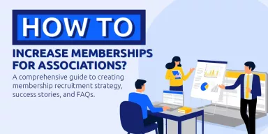 How to Increase Membership for Associations? [A Comprehensive Guide to Creating Membership Recruitment Strategy, Success Stories, and FAQs]