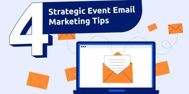 4 Strategic Event Email Marketing Tips